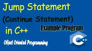 Continue Statement in C++ | Program in C++ for Jump Statement | OOPs | 15