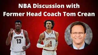 NBA Discussion with Former Indiana Basketball Head Coach Tom Crean
