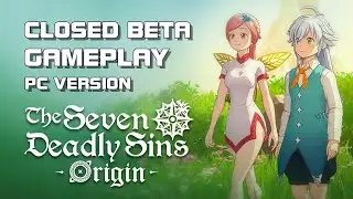 The Seven Deadly Sins: Origin - Closed Beta Gameplay (Steam) - F2P - PC/Mobile/Console - EN