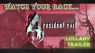 Resident Evil 4 &bull; Dead Space Trailer Style &bull; Lullaby Tribute &bull; Cinematic Fan Video &bull; Horror Mashup