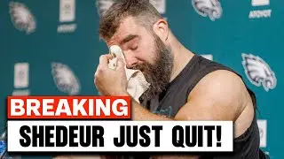 Jason Kelce REACTS To Shedeur Sanders FINAL MESSAGE Before QUITTING NFL