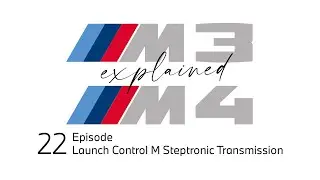 Launch Control M Steptronic Transmission. M3 and M4 - explained, Episode 22.