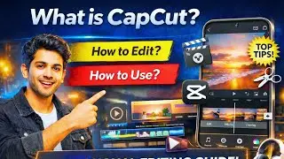 CapCut Video Editing Tutorial 2025 | How to Use CapCut App for Beginners | Full Guide