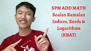 SPM ADD Math  (KBAT) F4C4 Indices, Surds and Logarithms 【Soalan Ramalan】in my dream!