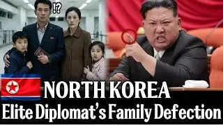 North Korean Elite Diplomat Family Defection &mdash; North Korea Thrown Into Chaos