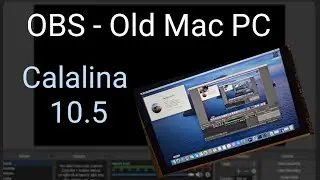 OBS Studio - Old Mac PC , Catalina 10.5 , OBS Studio 27.2.4 dmg