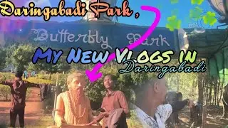 Aji mu Daringbadi Park visit karili. Full travel vlog Odia re.#Jm Odia vlogs #jikhariya 