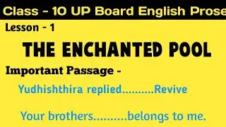 (2021 Exam)The Enchanted Pool important passage ||class 10 english chapter 1 question answers