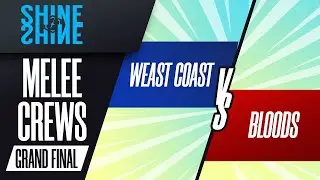 weast coast vs bloods - GRAND FINAL: Melee Crews - Shine 2022