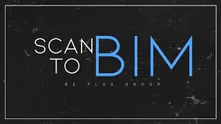 b+ 08 | SCAN TO BIM