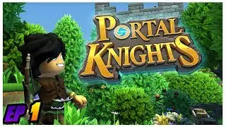 Portal Knights Gameplay - Ranger First Time Playing - Ep 1