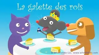 LA GALETTE DES ROIS (The Kings’ Cake)(Whistlefritz — French for Kids)