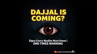 The Truth About Dajjal | Signs Every Muslim Must Know | End Times