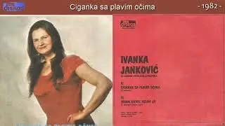 Ivanka Jankovic - Ciganka sa plavim ocima - (Audio 1982)