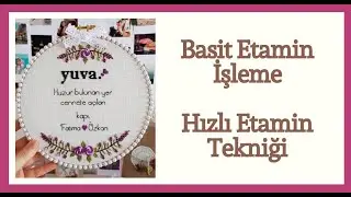 En Basit Anlatım ile Etamin İşleme/Hızlı Etamin İşleme Tekniği