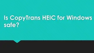 CopyTrans HEIC Review ! Is CopyTrans HEIC for Windows safe?