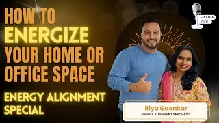 Energy Alignment methods for your Homes & Offices with Riya Gaonkar | Kabirr Vani #vastushastra