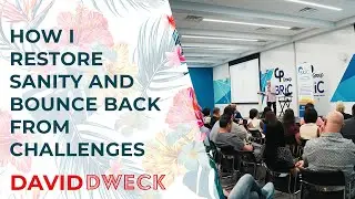 How I Restore Sanity and Bounce Back from Challenges - David Dweck