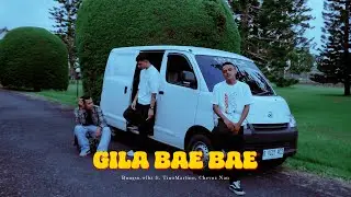 G!La Bae Bae - Bungsu.wlbz feat. Chevoz Nau & TinoMartino (Official Music Video)