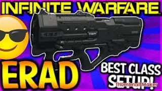 CALL OF DUTY INFINITE WARFARE ERAD BEST CLASS SETUP