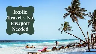 Exotic Travel Destinations NO passport needed | US