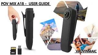 POV Mix A18 - Guide User Guide - Mini Body Camera with Audio and Video Recording
