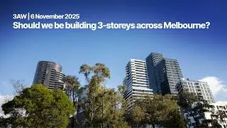 3AW - Should we be building 3-storeys across Melbourne?