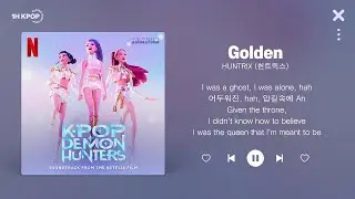 HUNTRIX (헌트릭스) - Golden (골든)  / 케이팝 데몬 헌터스 OST / 가사 Lyrics