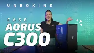 Unboxing | Case Aorus C300