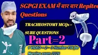 Tracheostomy Most Repeated MCQs | SGPGI Nursing Exam 2026 #Nursing