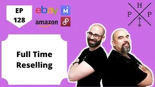 EP 128: Full Time Reselling: When, How, and Why