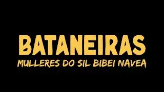 Bataneiras - Mulleres do Sil Bibei Navea