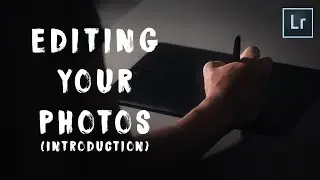 Editing YOUR PHOTOS Using Only Lightroom | Series Introduction