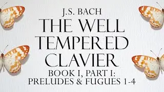Bach, The Well-Tempered Clavier - part 1 [24bit audio, 4K resolution]