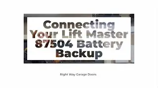 How To Connect Your LiftMaster 87504 Battery Backup | Right Way Garage Doors