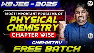 WBJEE 2025: Physical Chemistry Most Important Questions | Don&rsquo;t Miss This! | SOE Bangla Competitive
