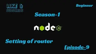NODE JS Basic SETUP setting up of router in Hindi
