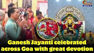 Ganesh Jayanti celebrated across Goa with great devotion