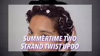 Summertime Two Strand Twist Updo