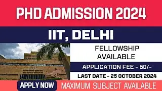 New PhD Admission 2024 | Indian Institute of Technology Delhi | IIT Delhi | Fellowship | Apply Now
