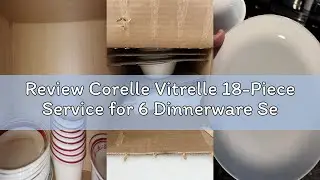 Review Corelle Vitrelle 18-Piece Service for 6 Dinnerware Set Triple Layer Glass and Chip Resistant,