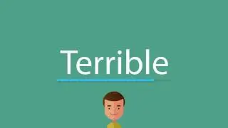 How to pronounce Terrible