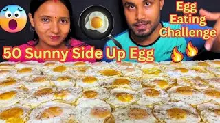 50 Sunny Side Up Eggs Eating Challenge | Lot's of Egg Omelette Eating Challenge | Egg Eating contest