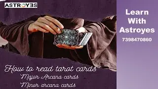 tarot card reading for beginners | learn major arcana | learn miner arcana | astroyes