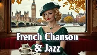 【Playlist】French Chanson & Jazz Vibes 🪗 | Elegant Parisian Caf&eacute; Sounds : France 🇫🇷🎵