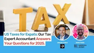 US Taxes for Expats  Our Tax Expert Accountant Answers Your Questions for 2025