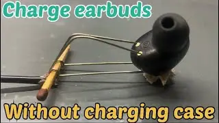 Earbuds charging case lost / how to charge earbuds without charging case / how to make earbuds case
