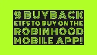 9 Buyback ETFs to buy on the Robinhood Mobile App!