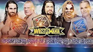 WWE Wrestlemania 40 Dream Match Card Predictions