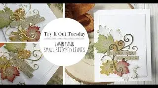 Try It Out Tuesday / Lawn Fawn Small Stitched Leaves